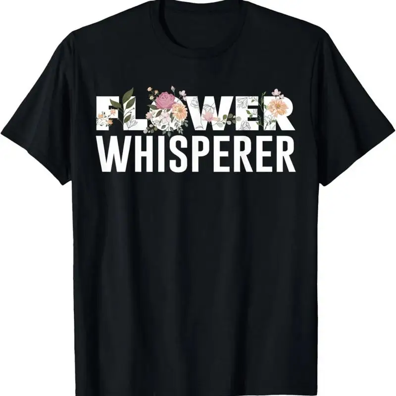 Florist Job - T-shirt amusant Flower Whisperer pour fleuriste,